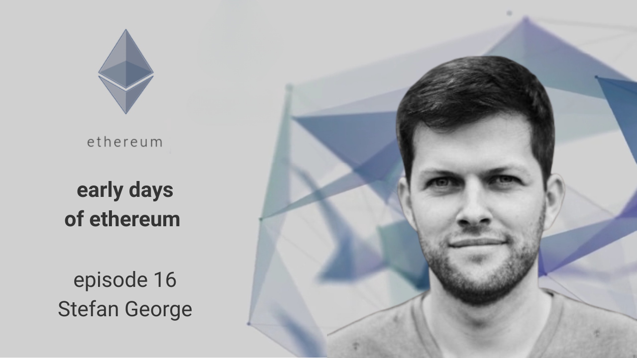 Early Days of Ethereum - Episode 16 - Stefan George
